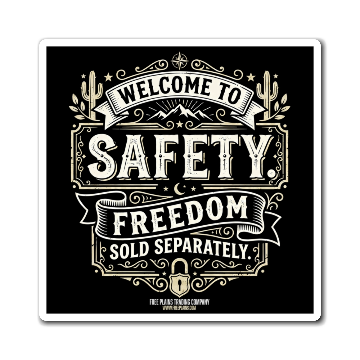 Welcome to Safety - Freedom Sold Separately