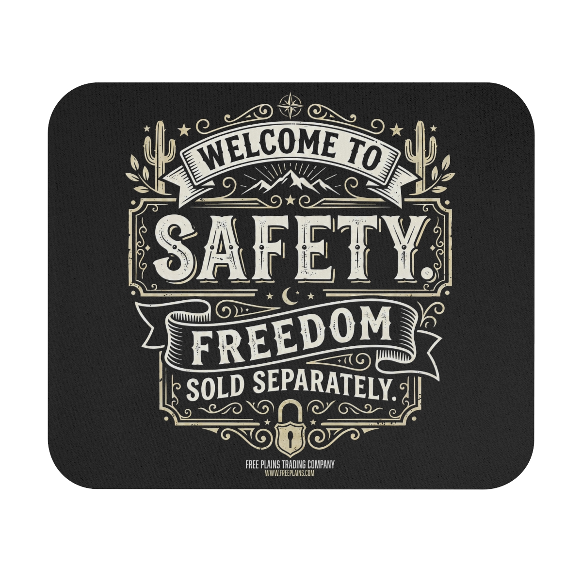 Welcome to Safety - Freedom Sold Separately